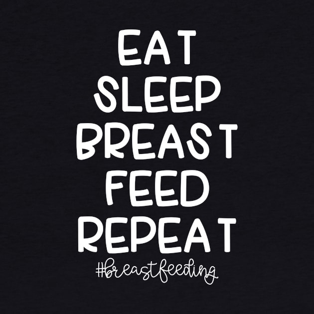 Eat Sleep Breastfeed Repeat by vintageinspired